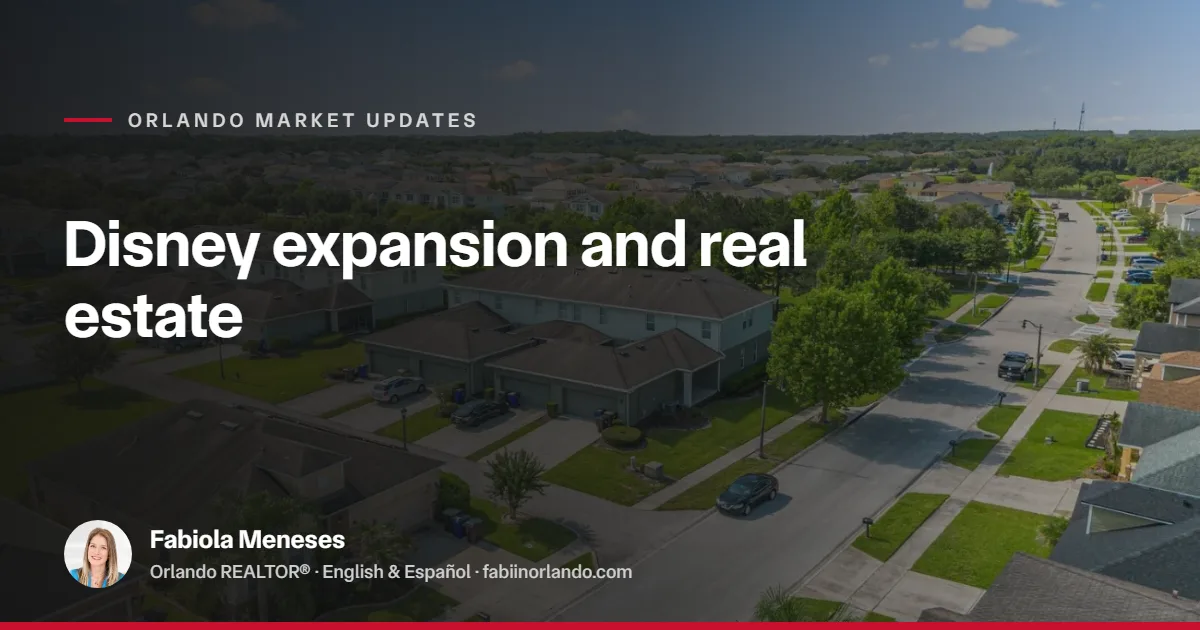 How Disney’s Expansion Plans Could Impact Orlando Real Estate Values