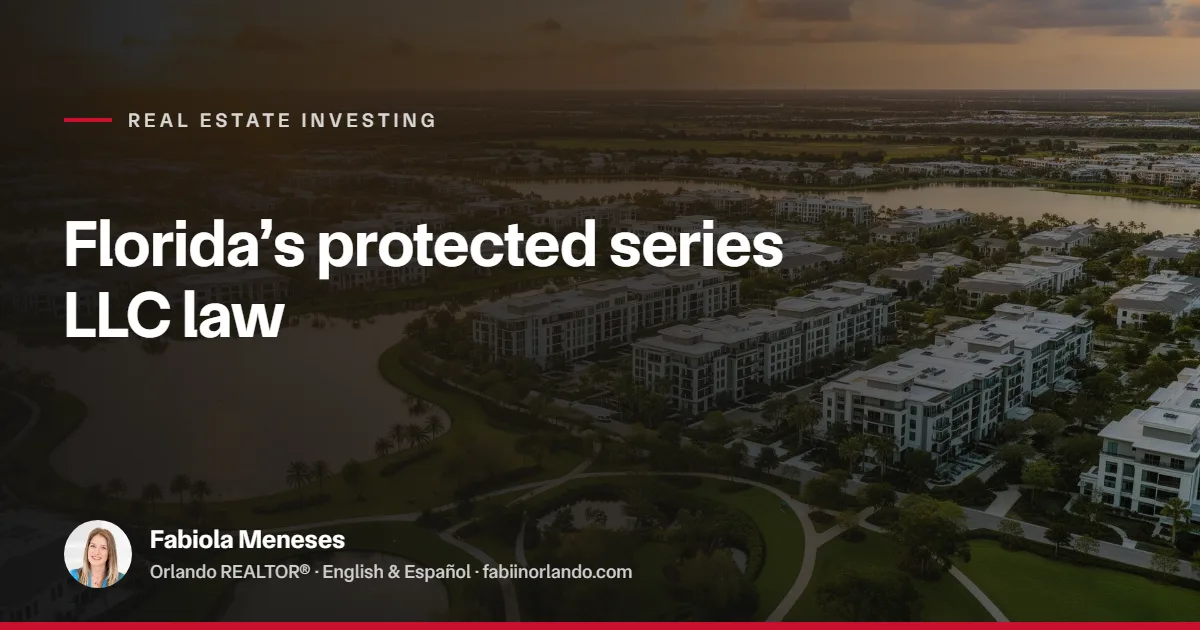 Florida’s New Protected Series LLC Law: A Game-Changer for Florida Real Estate Investors?