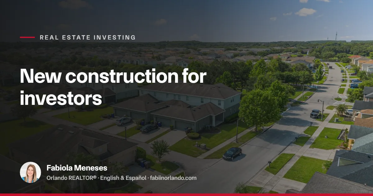 Why New Construction Homes in Orlando Are Attracting More Investors Than Ever