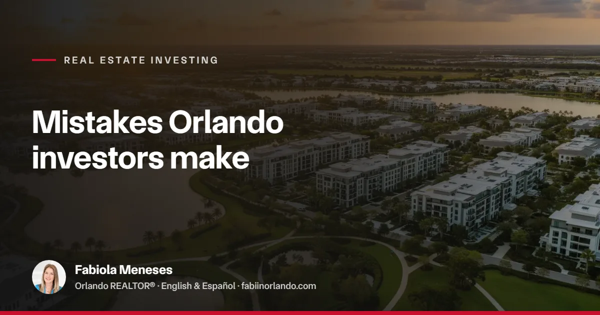 The Top Mistakes Real Estate Investors Make When Buying in Orlando